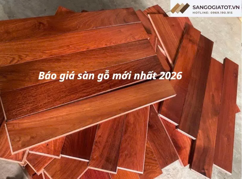 Báo giá sàn gỗ mới nhất 2026 - Giá tốt tại Hà Nội